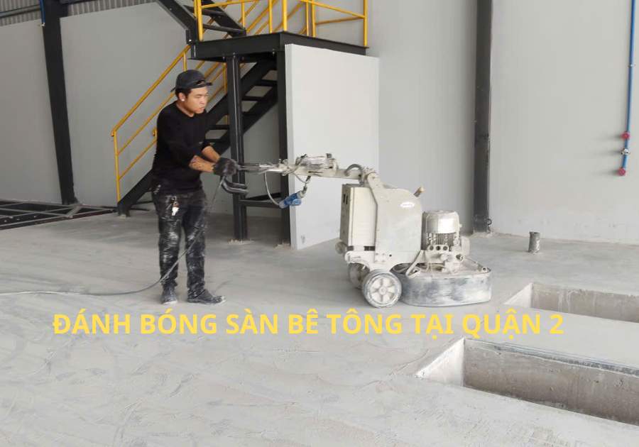 ĐÁNH BÓNG SÀN BÊ TÔNG TẠI QUẬN 2