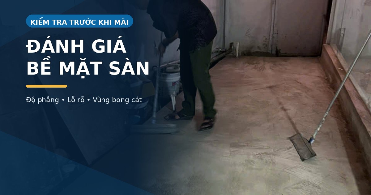 Hiện trạng sàn bê tông cần vệ sinh và khảo sát trước khi mài Kiểm tra hiện trạng nền bê tông nhiều bụi trong khu sản xuất
