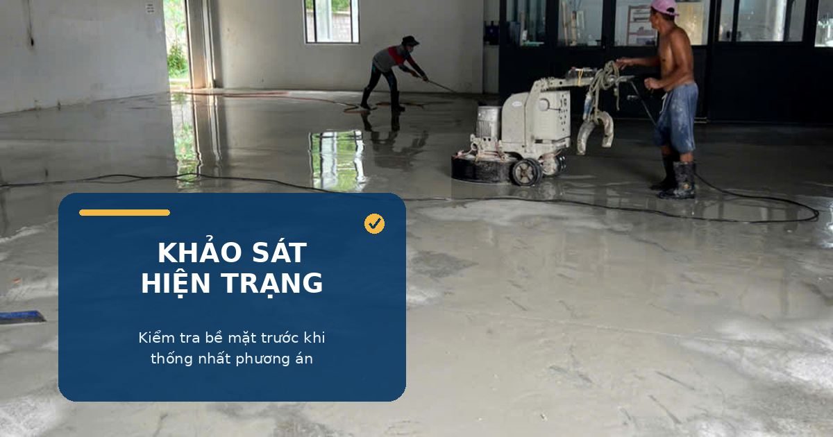 Khảo sát hiện trạng trước khi đánh bóng sàn bê tông Chọn dịch vụ đánh bóng sàn bê tông TPHCM qua bước khảo sát hiện trạng