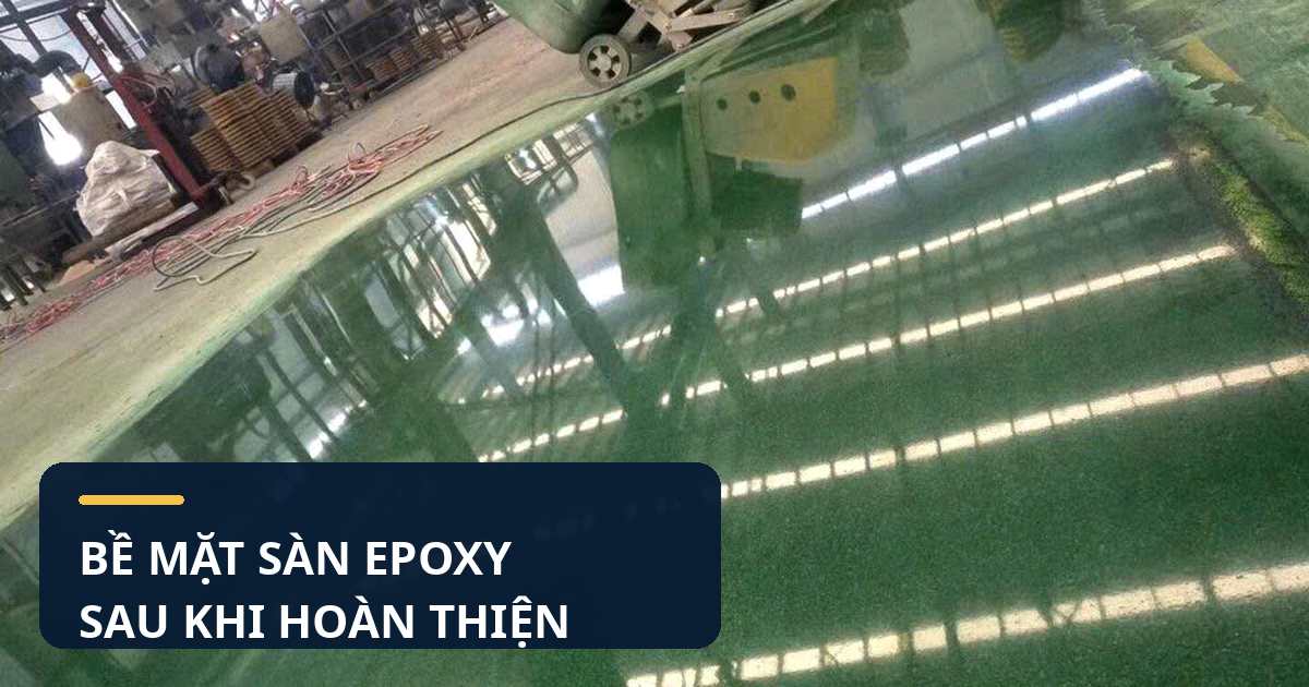Bề mặt hoàn thiện của hệ sơn epoxy nền ẩm sau khi xử lý phù hợp