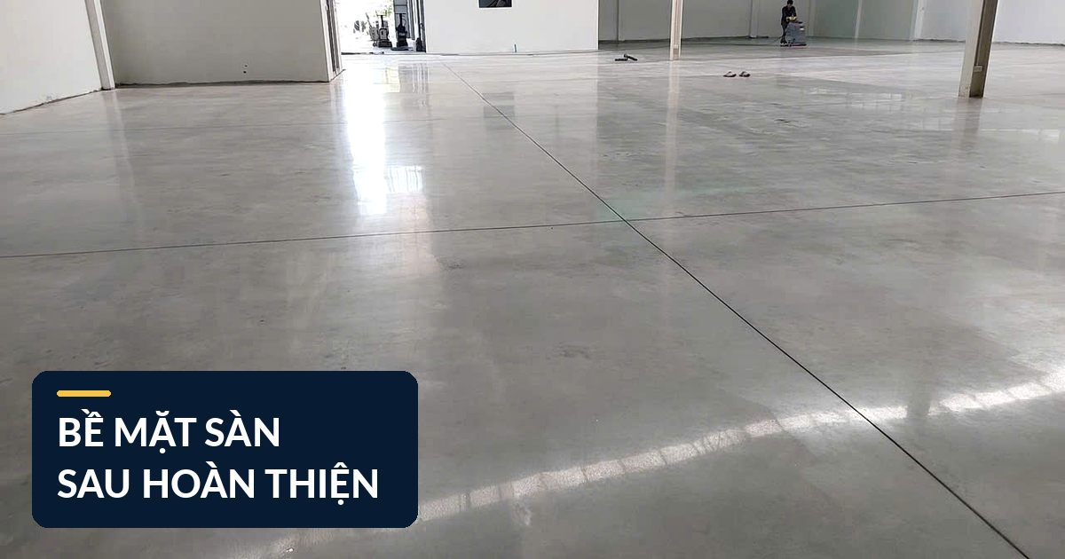 Bề mặt sàn bê tông hoàn thiện sáng và đồng đều Bề mặt sàn bê tông sau khi mài và đánh bóng