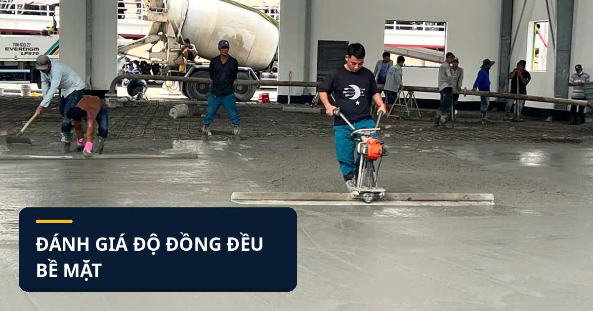 Đối chiếu bề mặt sàn theo từng khu vực sử dụng Kiểm tra độ đồng đều khi nghiệm thu sàn công nghiệp