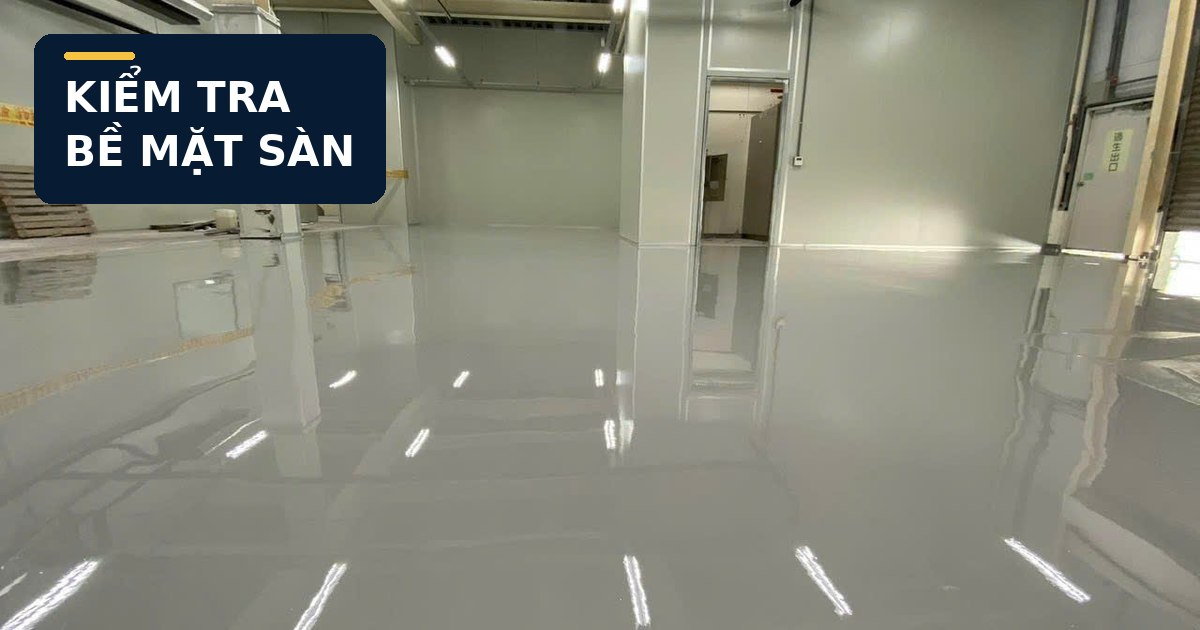 Kiểm tra lỗi nền bê tông trước khi mài bóng