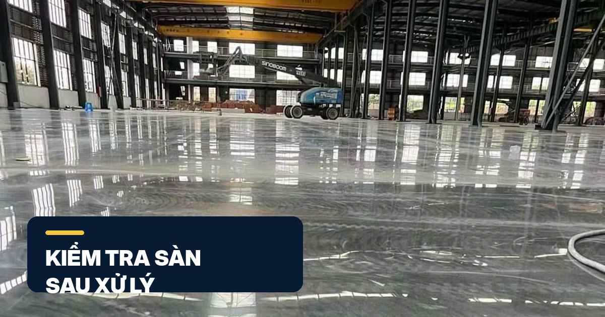 Kiểm tra sàn sau khi sửa lỗ rỗ và đánh bóng kiểm tra mặt sàn bê tông sau sửa rỗ và mài hoàn thiện
