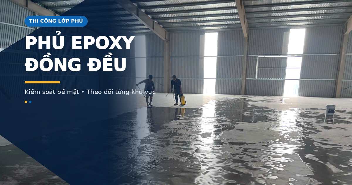 Thi công lớp phủ epoxy trên nền nhà xưởng đã xử lý