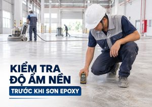 Cách kiểm tra độ ẩm nền trước khi thi công sơn epoxy