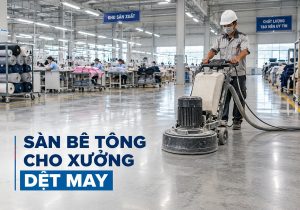 Giải pháp sàn bê tông cho xưởng dệt may tại Bình Dương