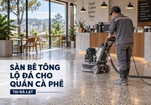 Thi công sàn bê tông lộ đá cho quán cà phê tại Đà Lạt