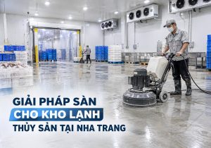 Giải pháp sàn cho kho lạnh thủy sản tại Nha Trang