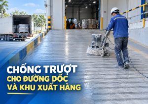Giải pháp chống trượt cho đường dốc và khu xuất hàng nhà xưởng
