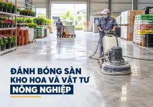 Đánh bóng sàn kho hoa và vật tư nông nghiệp tại Sa Đéc